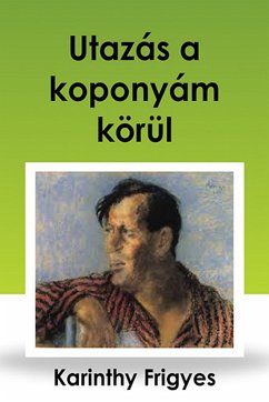 Utazás a koponyám körül (eBook, ePUB) - Karinthy, Frigyes