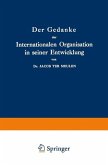 Der Gedanke der Internationalen Organisation in seiner Entwicklung (eBook, PDF)