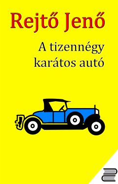 A tizennégy karátos autó (eBook, ePUB) - Rejtő, Jenő