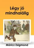 Légy jó mindhalálig (eBook, ePUB)