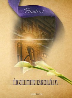 Érzelmek iskolája (eBook, ePUB) - Gustave, Flaubert