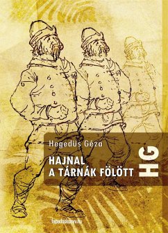 Hajnal a tárnák fölött (eBook, ePUB) - Hegedüs, Géza