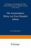 Die Amsterdamer Börse vor Zwei Hundert Jahren (eBook, PDF)