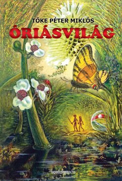 Óriásvilág (eBook, ePUB) - Tőke, Péter Miklós