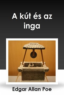 A kút és az inga (eBook, ePUB) - Edgar, Allan Poe