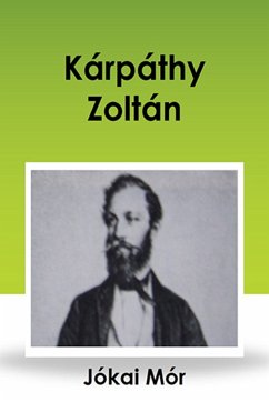 Kárpáthy Zoltán (eBook, ePUB) - Jókai, Mór