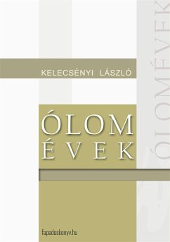 Ólomévek (eBook, ePUB) - Kelecsényi, László