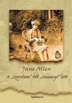 A szerelem-bol csavargó lett (eBook, ePUB) - Jane, Allen