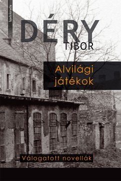 Alvilági játékok (eBook, ePUB) - Déry, Tibor