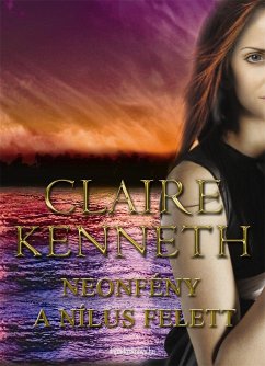 Neonfény a Nílus felett (eBook, ePUB) - Claire, Kenneth