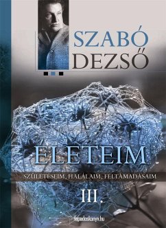 Életeim III. rész (eBook, ePUB) - Szabó, Dezső