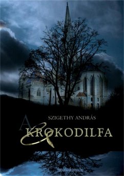 A Krokodilfa (eBook, ePUB) - Szigethy, András