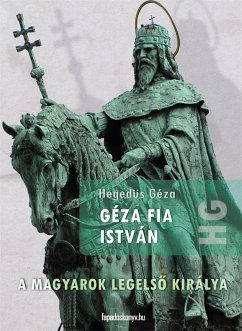 Géza fia István (eBook, ePUB) - Hegedüs, Géza