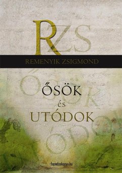 Ősök és utódok (eBook, ePUB) - Remenyik, Zsigmond