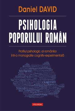 Psihologia poporului român: profilul psihologic al românilor într-o monografie cognitiv-experimentală (eBook, ePUB) - David, Daniel