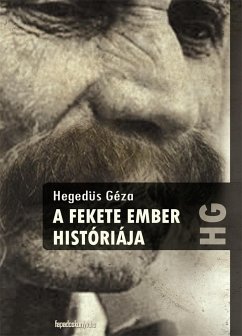 A fekete ember históriája (eBook, ePUB) - Hegedüs, Géza