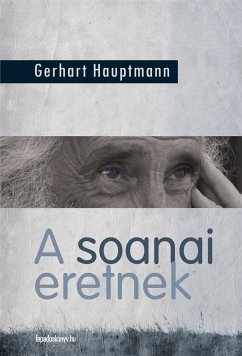 A soanai eretnek (eBook, ePUB) - Gerhart, Hauptmann