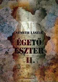 Égető Eszter II. kötet (eBook, ePUB) - Németh, László