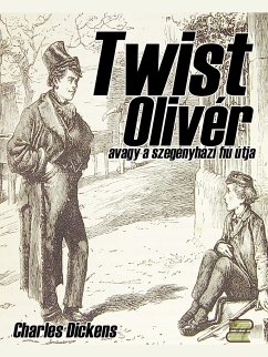 Twist Olivér (eBook, ePUB) - Charles, Dickens