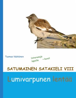Satumainen satakieli VIII Lumivarpunen lentää (eBook, ePUB) - Väätäinen, Tuomas