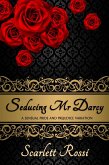 Seducing Mr Darcy: A Sensual Pride and Prejudice Variation (Sexy Mr Darcy, #2) (eBook, ePUB) Seducing Mr Darcy: A Sensual Pride and Prejudice Variation (Sexy Mr Darcy, #2) (eBook, ePUB)