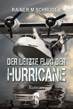 Der letzte Flug der Hurricane (eBook, ePUB) - Schröder, Rainer M.