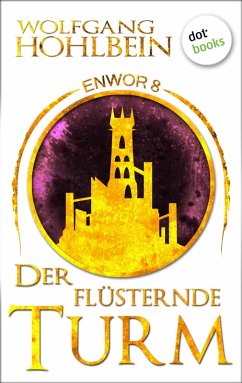 Der flüsternde Turm / Enwor Bd.8 (eBook, ePUB) - Hohlbein, Wolfgang