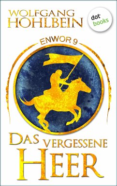 Das vergessene Heer / Enwor Bd.9 (eBook, ePUB) - Hohlbein, Wolfgang