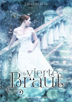 Die vierte Braut (eBook, ePUB) - Grohe, Julianna