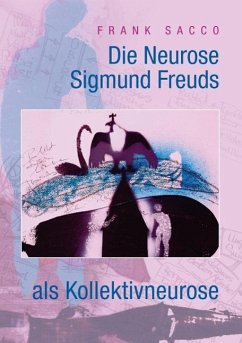 Die Neurose Sigmund Freuds als Kollektivneurose (eBook, ePUB) - Sacco, Frank