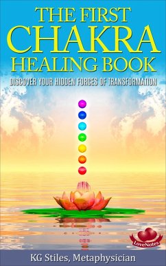 The First Chakra Healing Book - Clear & Balance Issues Around Belonging, Family & Community (eBook, ePUB) - Stiles, Kg