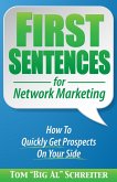 First Sentences For Network Marketing: How to Quickly Get Prospects on Your Side (eBook, ePUB)