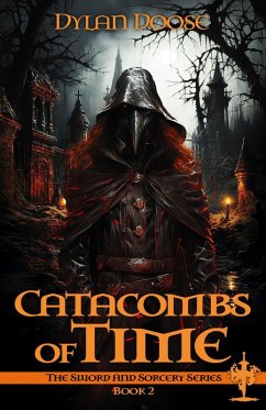 Catacombs of Time (Sword and Sorcery, #2) (eBook, ePUB) - Doose, Dylan