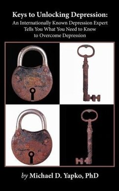 Keys to Unlocking Depression (eBook, ePUB) - Yapko, Michael D.