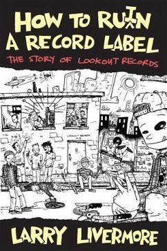 How to Ru(i)n a Record Label (eBook, ePUB) - Livermore, Larry