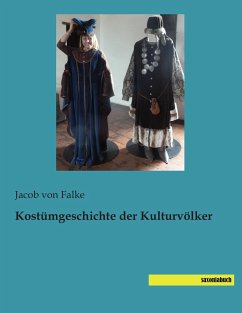 Kostümgeschichte der Kulturvölker - Falke, Jakob von