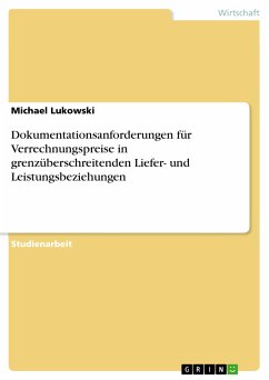 Dokumentationsanforderungen für Verrechnungspreise in grenzüberschreitenden Liefer- und Leistungsbeziehungen (eBook, PDF)