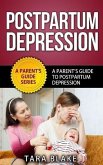 Postpartum Depression - A Parent's Guide To Postpartum (Postnatal) Depression (A Parents Guide Series, #1) (eBook, ePUB)