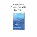 Progetto Arte 2015 - Lea Zeller (eBook, PDF)