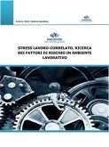 Stress lavoro-correlato, ricerca dei fattori di rischio in ambiente lavorativo (eBook, ePUB)