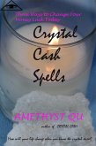 Crystal Cash Spells: Three Ways to Change Your Money Luck Today (Exploring Crystal Magick, #2) (eBook, ePUB)