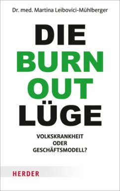 Die Burnout-Lüge - Leibovici-Mühlberger, Martina