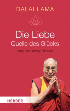 Die Liebe - Quelle des Glücks - Dalai Lama XIV.