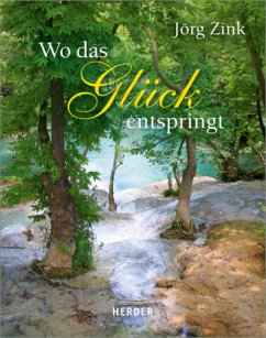 Wo das Glück entspringt - Zink, Jörg