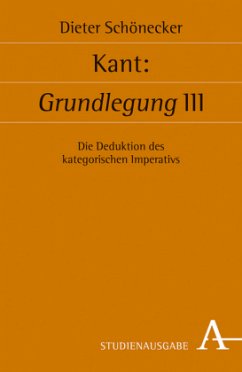 Kant: Grundlegung III - Schönecker, Dieter