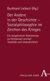 Der Andere in der Geschichte - Sozialphilosophie im Zeichen der Gewalt Der Andere in der Geschichte - Sozialphilosophie im Zeichen der Gewalt
