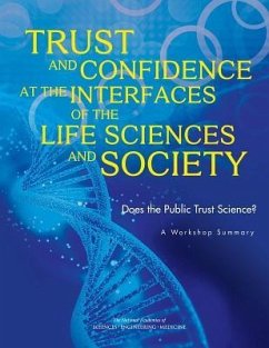 Trust and Confidence at the Interfaces of the Life Sciences and Society - National Academies of Sciences Engineering and Medicine; Division of Behavioral and Social Sciences and Education; Board On Science Education; Division On Earth And Life Studies; Board On Life Sciences; Roundtable on Public Interfaces of the Life Sciences