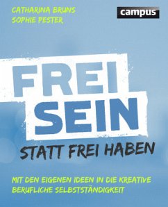 Frei sein statt frei haben - Bruns, Catharina;Pester, Sophie