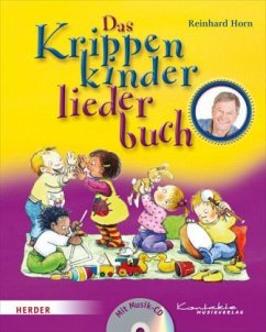 Das Krippenkinderliederbuch, m. Musik-CD - Horn, Reinhard