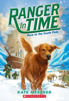 Race to the South Pole (Ranger in Time #4) - Messner, Kate
